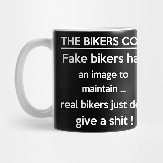 The Bikers Code Funny Gift For Biker Men Women by BadDesignCo